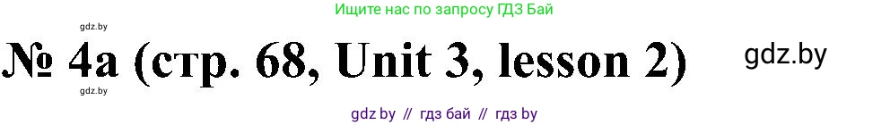 Английский язык (english), 4 класс Учебник (Student's book), авторы: Лапицкая Людмила Михайловна (Lapitskaya Ludmila), Седунова Наталья Михайловна (Sedunova Natalia), издательство Адукацыя i выхаванне, Минск, 2024, бирюзового цвета, Часть ( Part) 1, страница 68, номер 4, Решение 2